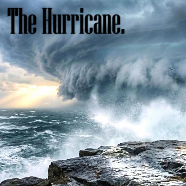 The Hurricane.