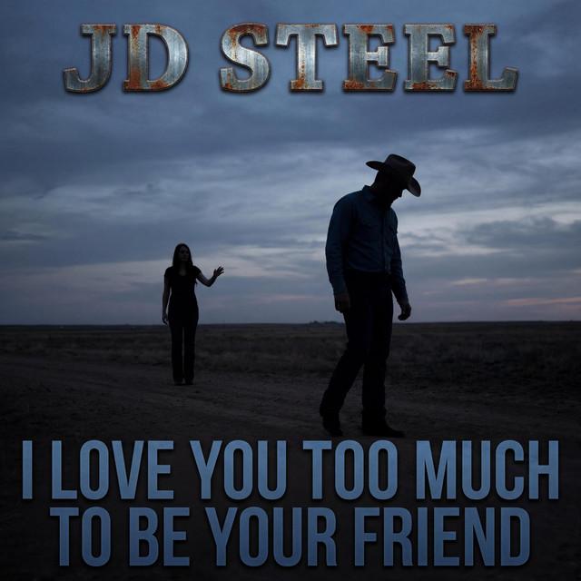 I Love You Too Much To Be Your Friend