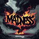 Madness
