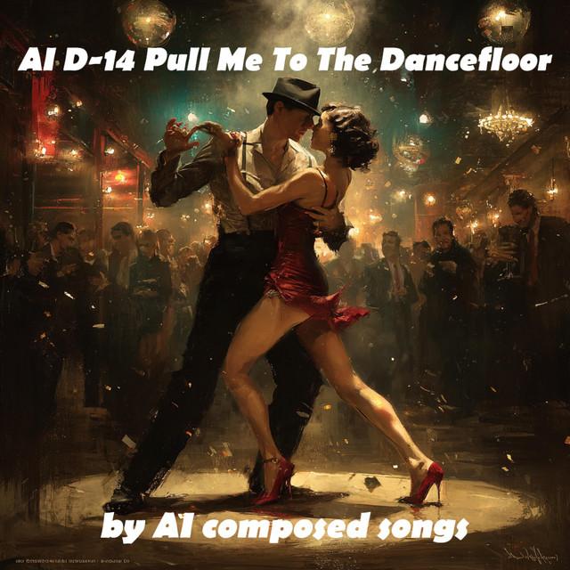 AI D-14 Pull Me To The Dancefloor