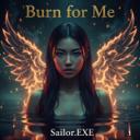 Burn for Me
