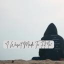 I Wasn't Made To Fit In