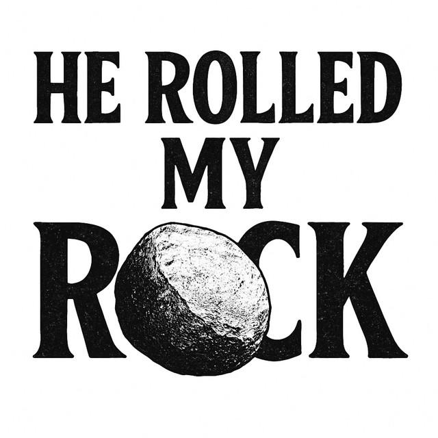 He Rolled My Rock