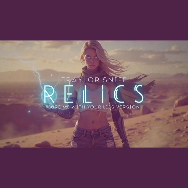 Relics - Lure Me With Your Lies Version