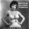 Butt Play on a Tuesday Afternoon