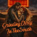 Grinding Dirty In The South
