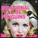 Irrational Fear Of Penguins