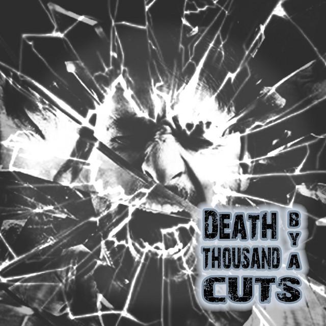 Death By A Thousand Cuts