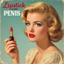 Lipstick on Your Penis