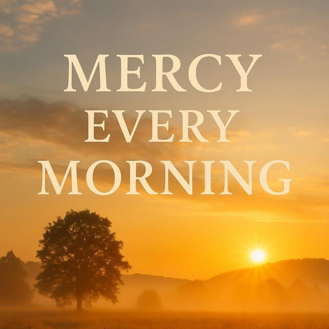 MERCY EVERY MORNING