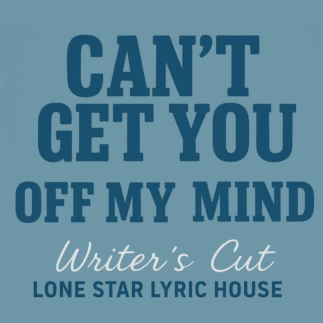Can't get you off my mind - writer's cut