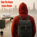 Take Me Home - Lenso Remix