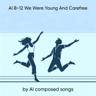 AI B-12 We Were Young And Carefree