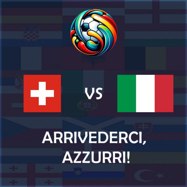 Arrivederci, Azzurri! (Switzerland vs Italy UEFA EURO 2024 Match Song)