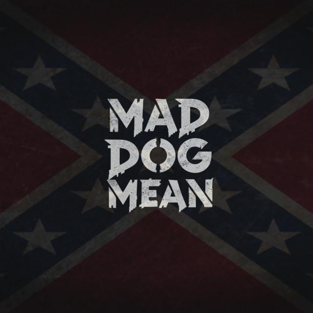 MAD DOG MEAN