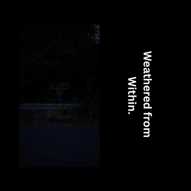 Weathered from Within