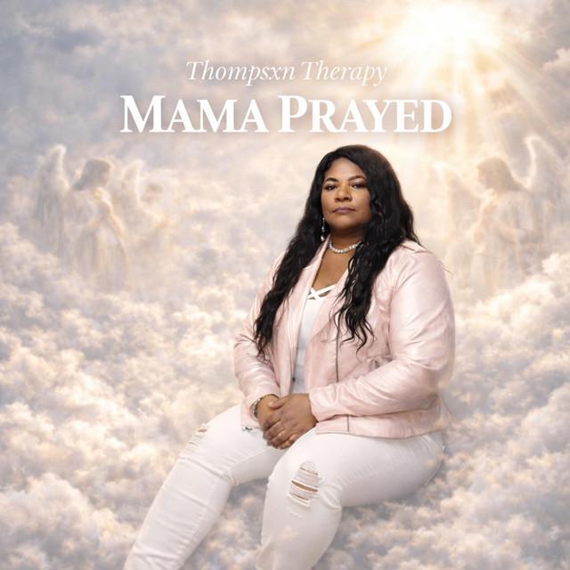 MAMA PRAYED