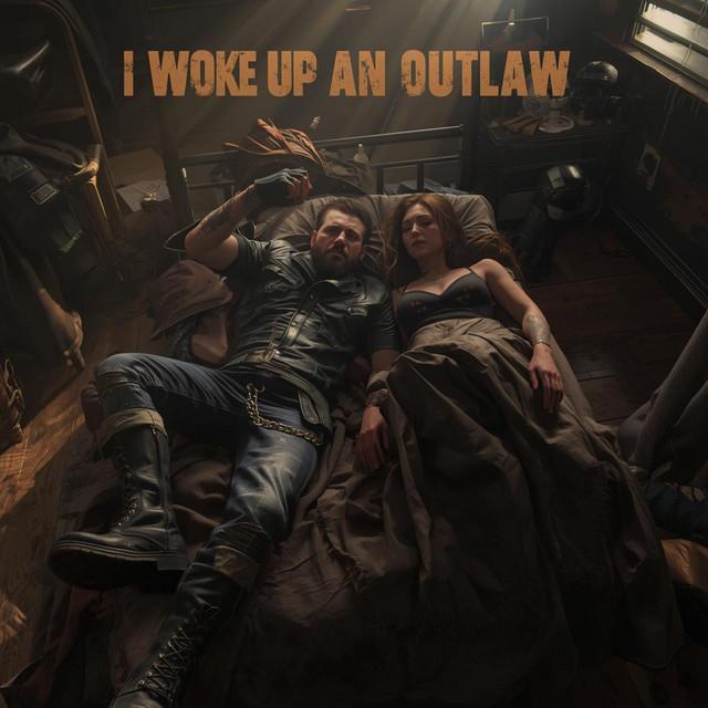 I WOKE UP AN OUTLAW