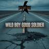 Wild Boy, Good Soldier
