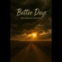 Better Days