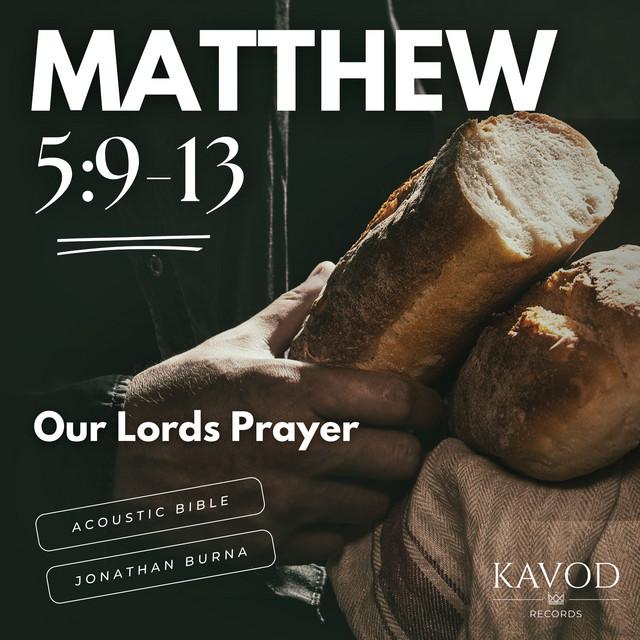 Matthew 6:9-13 - Our Lord's Prayer