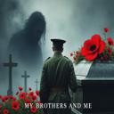 My Brothers And Me - Dedicated To All Combat Veterans