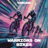 Warriors on bikes