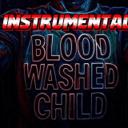 Blood Washed Child (INSTRUMENTAL)