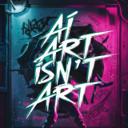 AI ART ISN'T ART