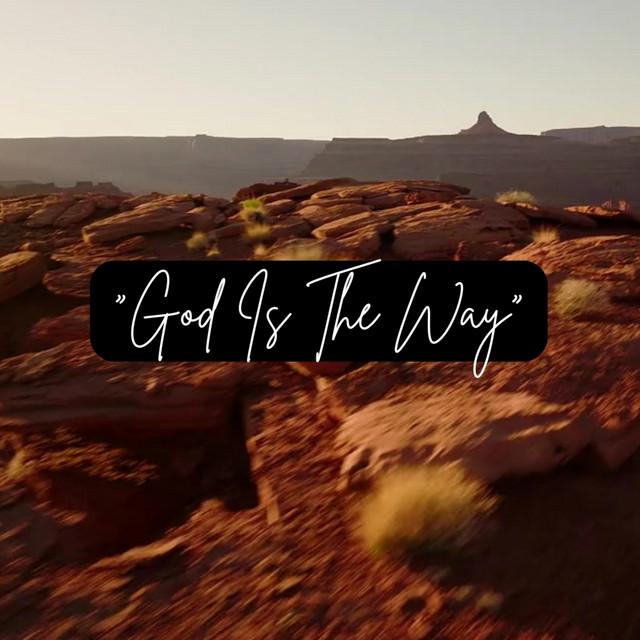 God Is The Way