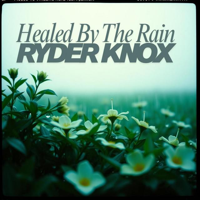 Healed By The Rain