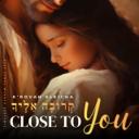 Close To You / Psalm 73:28