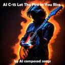 AI C-15 Let The Fire In You Rise