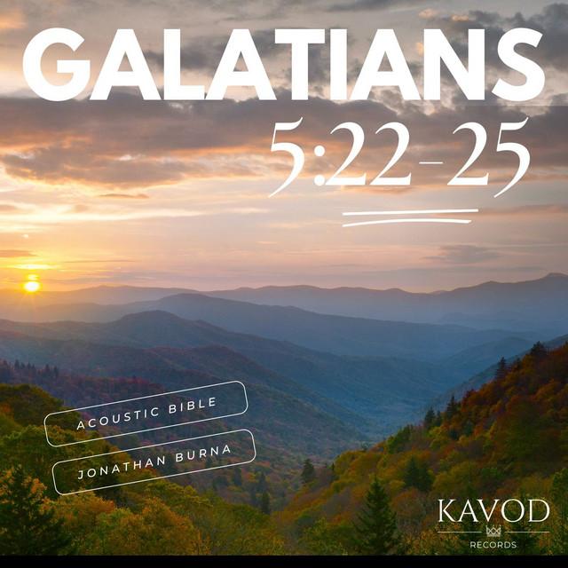 Galatians 5:22-25 - Fruit of The Spirit