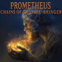 Prometheus: Chains of the Fire-Bringer
