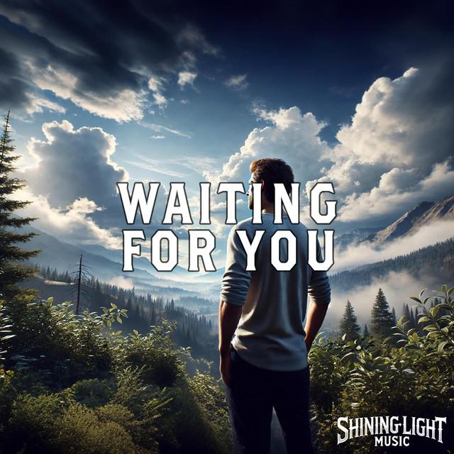 Waiting For You