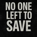 No One Left To Save