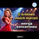 O królowo moich marzeń 2.0 - Live concert