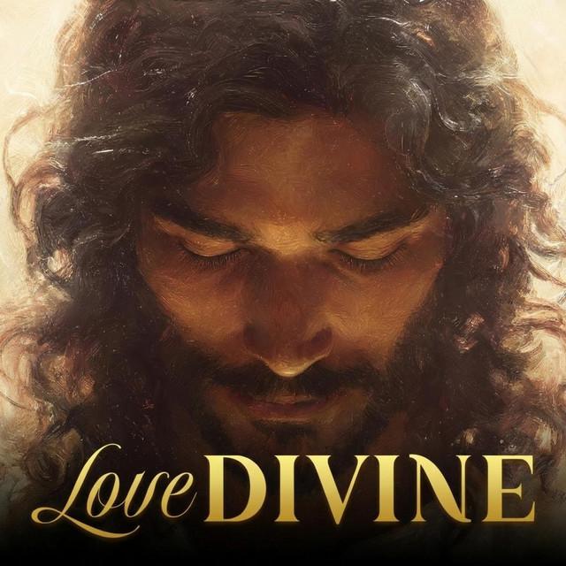 Love Divine (Powerful Praise)