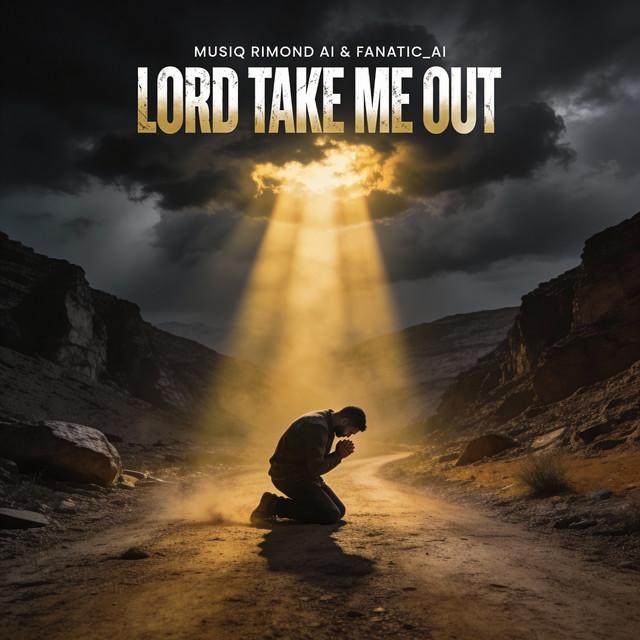 Lord Take Me Out - Remix