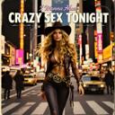 I Wanna Have Crazy Sex Tonight