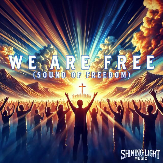 We Are Free (Sound Of Freedom)
