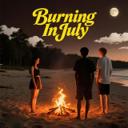 Burning In July