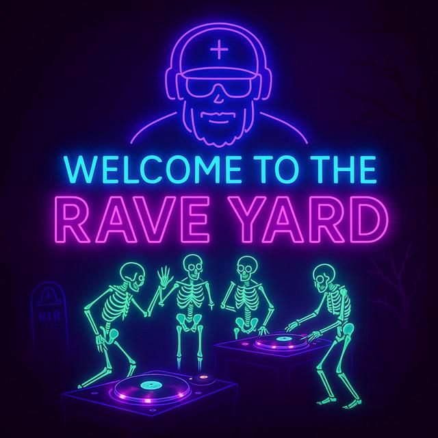 Welcome to the Rave Yard