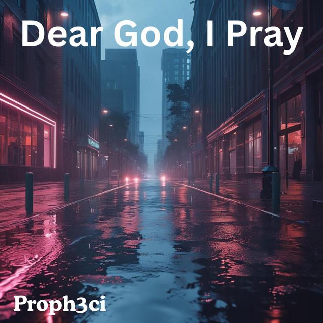 Dear God, I Pray