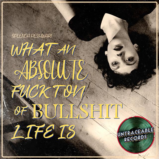 What an absolutely fuck ton of bullshit life is