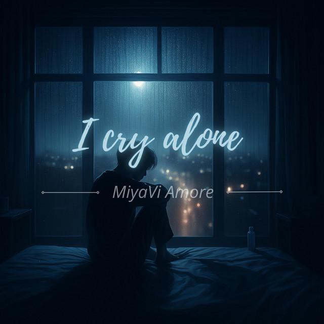 I Cry Alone