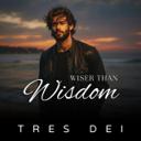 Wiser Than Wisdom