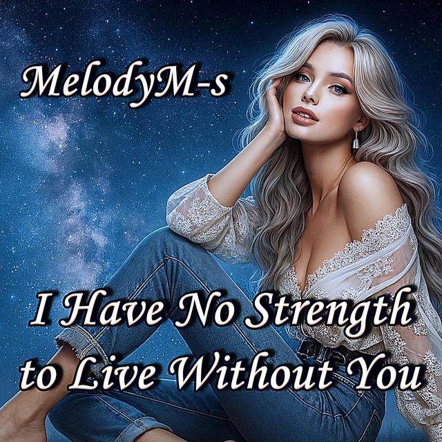 I Have No Strength to Live Without You