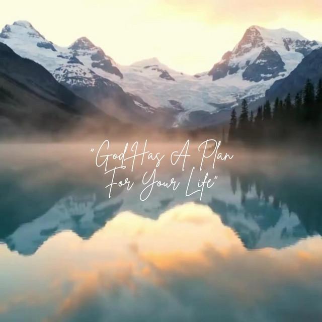 God Has A Plan For Your Life